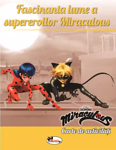 Fascinanta lume a supereroilor Miraculous. Carte de activități