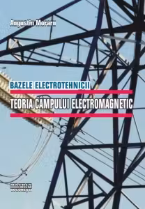 Bazele electrotehnicii. Teoria campului electromagnetic