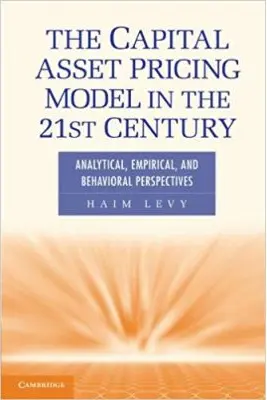 The Capital Asset Pricing Model in the 21st Century: Analytical, Empirical, and Behavioral Perspectives