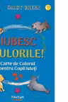 Iubesc culorile, nr. 6. Carte de colorat pentru copii isteti