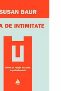 Ora de intimitate. Iubire si relatii sexuale in psihoterapie