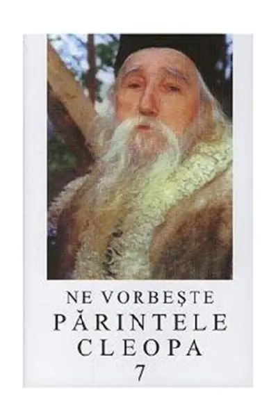 Ne vorbeste Parintele Cleopa 7