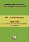 Volum aniversar 1962-2022. 60 de ani invatamant superior horticol la Craiova
