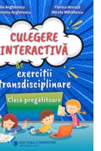 Culegere interactiva de exercitii transdisciplinare. Clasa pregatitoare