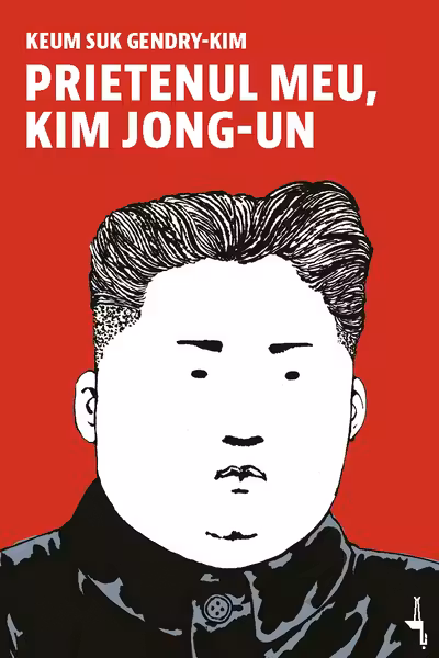 Prietenul meu, Kim Jong-un