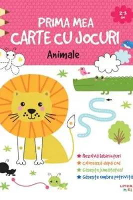 PRIMA MEA CARTE CU JOCURI. ANIMALE. 2-3 ani