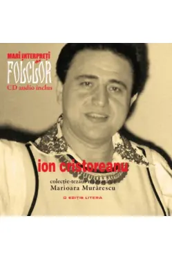 Mari interpreti de folclor. Ion Cristoreanu. Vol. 8 +CD