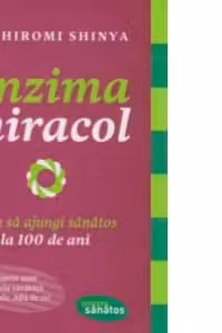 Enzima miracol. Cum sa ajungi sanatos la 100 de ani