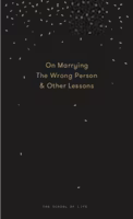 Why You Will Marry the Wrong Person