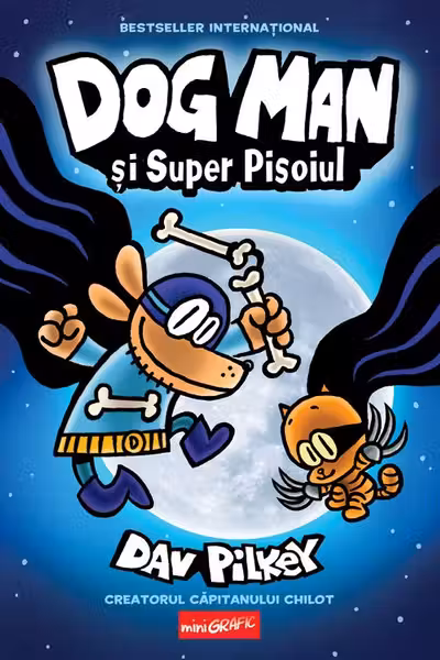 Dog man și Super Pisoiul. Seria Dog Man Vol.4