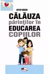 Calauza parintilor in educarea copiilor