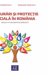 Asigurari si protectie sociala in Romania, editia a II-a revizuita si adaugita