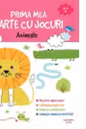 PRIMA MEA CARTE CU JOCURI. ANIMALE. 2-3 ani
