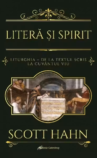 Litera și Spirit. Liturghia - de la textul scris la Cuvântul viu