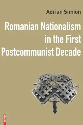 Romanian nationalism in the first postcommunist decade