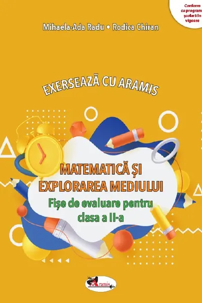 Matematica si explorarea mediului. Exerseaza cu Aramis - Clasa 2