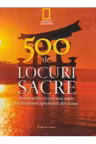 500 de locuri sacre .Vol. 1