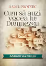 Darul profetic. Cum să auzi vocea lui Dumnezeu
