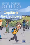 Copilărie fără bullying
