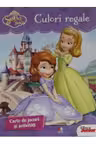 Disney. Sofia intai. Culori regale. Carte de jocuri si activitati