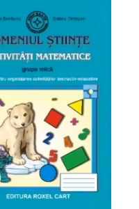 Domeniul Stiinte. Activitati Matematice - Grupa mica: Sugestii pentru organizarea activitatilor instructiv-educative