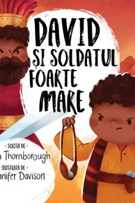 David si soldatul foarte mare. Seria Cele mai frumoase istorisiri biblice