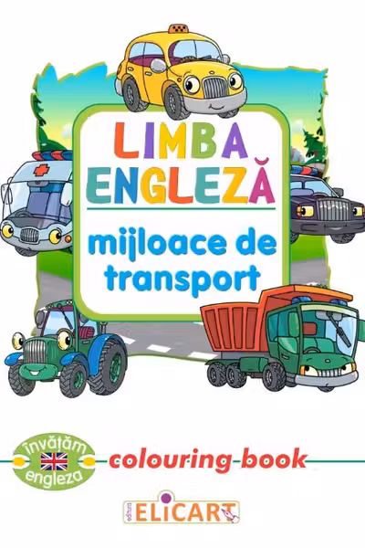 Limba engleză. Mijloace de transport. Colouring book