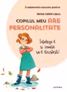 COPILUL MEU ARE PERSONALITATE.