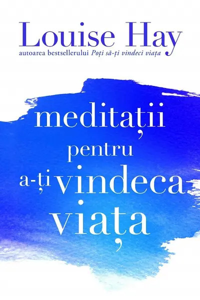 Meditatii pentru ati vindeca viata