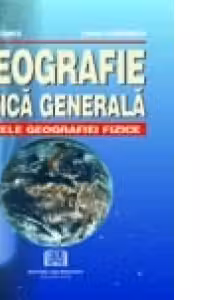 Geografie fizica generala - bazele geografiei fizice