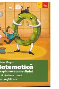 Matematica si explorarea mediului. Clasa pregatitoare. Exercitii. Probleme. Jocuri