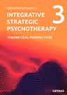Integrative Strategic Psychotherapy Vol. 3. Theoretical Perspectives
