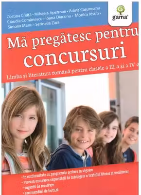 Ma pregatesc pentru concursuri. Limba si literatura romana pentru clasele a III-a și a IV-a