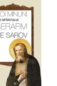 Noi minuni ale Sfântului Serafim de Sarov