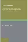 The Havamal: With Selections from Other Poems of The Edda, Illustrating the Wisdom of the North in Heathen Times