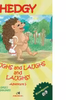 Hedgy Laughs and Laughs and Laughs. Adventure I