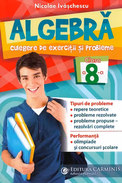 Algebra. Culegere de exerciții și probleme - Clasa 8
