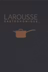 Larousse Gastronomique