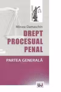 Drept procesual penal. Partea generala