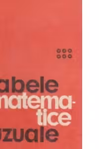 Tabele matematice uzuale (Editia a VI-a,revazuta si imbunatatita)