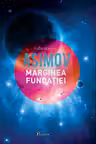Fundatia 4. Marginea fundatiei. I. Asimov. PALADIN, 2016.