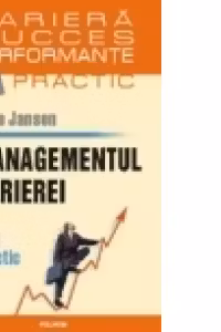 Managementul carierei. Ghid practic