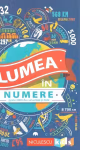 Lumea în numere. Peste 2000 de curiozități și date