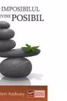 DR. ROBERT ANTHONY / CUM IMPOSIBILUL DEVINE POSIBIL# 9786069272411
