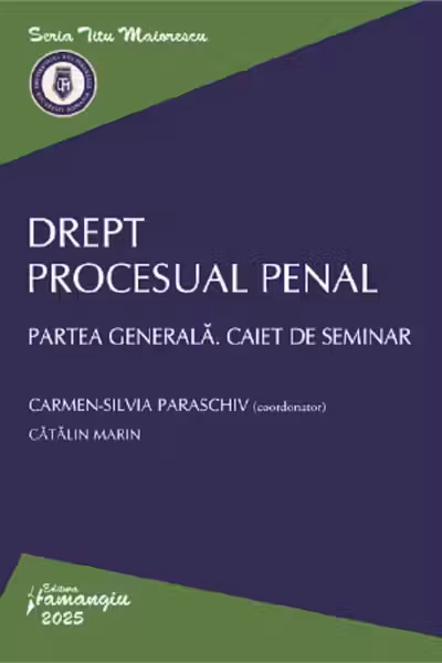 Drept procesual penal. Partea generala. Caiet de seminar - Carmen-Silvia Paraschiv, Catalin Marin