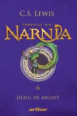 Cronicile din Narnia 6. Jiltul de argint - C. S. Lewis