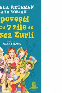 7 povesti pentru 7 zile cu Gasca Zurli