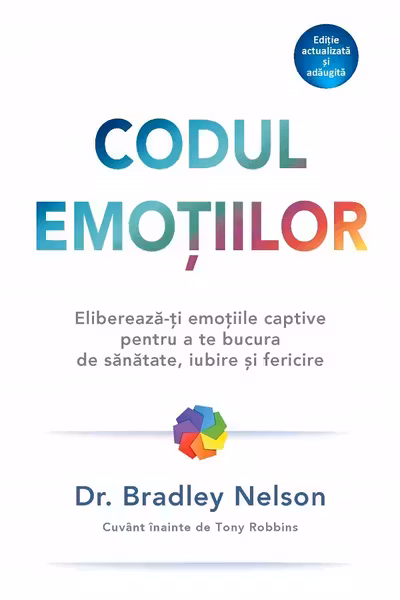 Codul emotiilor - Dr. Bradley Nelson