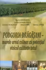 Podgoria Drăgășani - marele areal colinar cu potențial vinicol calitativ total