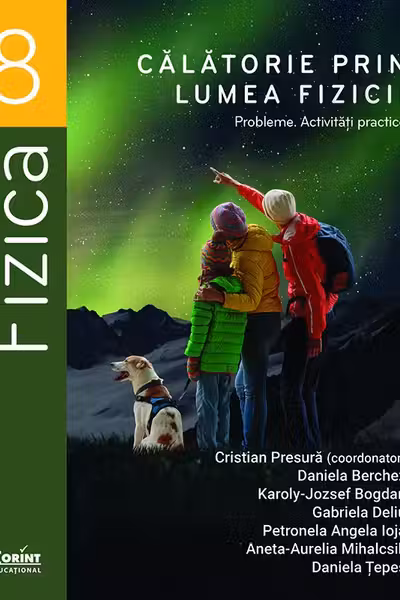 Călătorie prin lumea fizicii. Probleme. Activități practice – Clasa a VIII-a